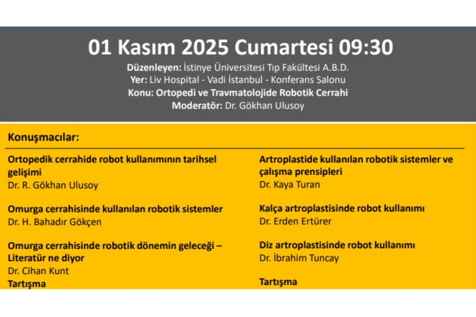 ''Ortopedi Ve Travmatolojide Robotik Cerrahi'' İstinye Üniversitesi Tıp Fakültesi Ortopedi Ve Travmatoloji Anabilim Dalı